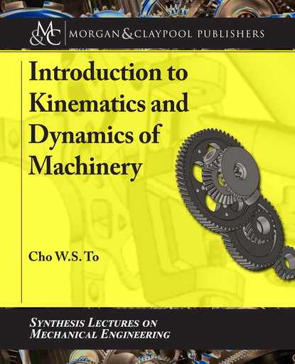 

Introduction to Kinematics and Dynamics of Machinery