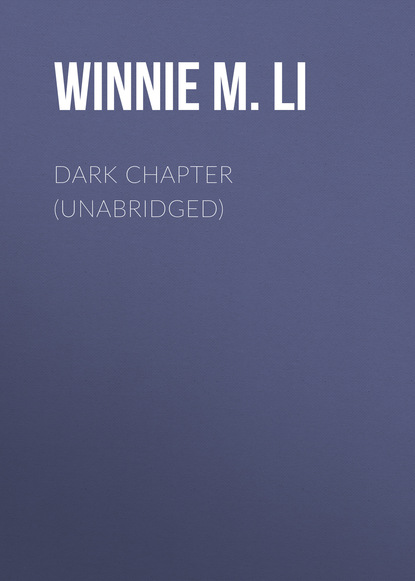 Winnie M. Li — Dark Chapter (Unabridged)