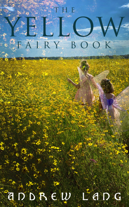 Andrew Lang - The Yellow Fairy Book