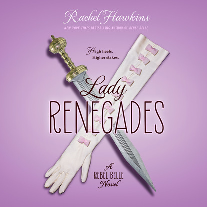 

Lady Renegade - Rebel Belle, Book 3 (Unabridged)