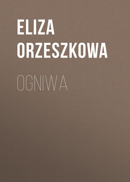 Ogniwa (Eliza Orzeszkowa). 