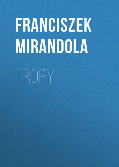 Tropy (Franciszek Mirandola). 