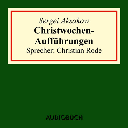 Ксюша Ангел - Christwochen-Aufführungen - Auszug aus: Familienchronik (gekürzt)