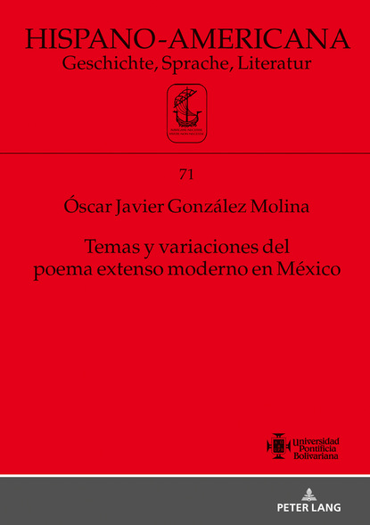 Óscar Javier González Molina Temas y variaciones del poema extenso moderno en México