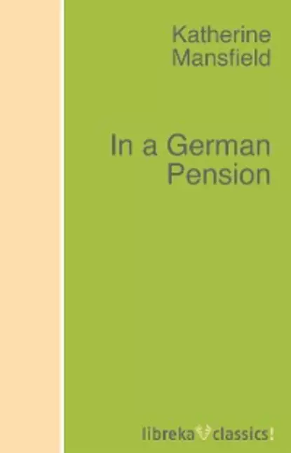 Обложка книги In a German Pension, Katherine Mansfield