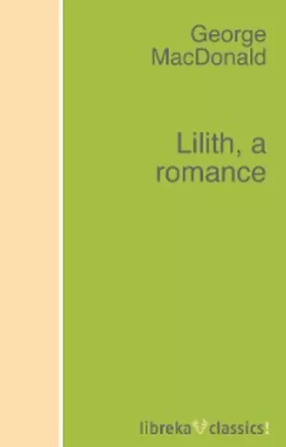 Обложка книги Lilith, a romance, George MacDonald