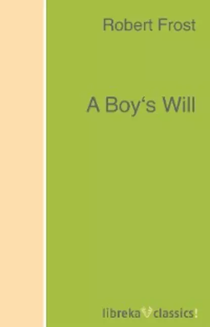 Обложка книги A Boy's Will, Robert  Frost