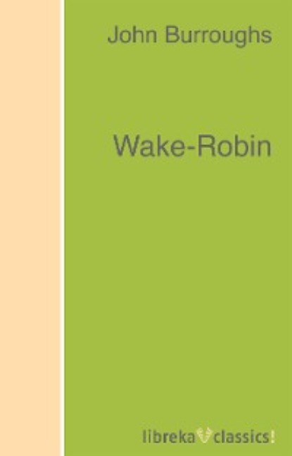 John Burroughs - Wake-Robin
