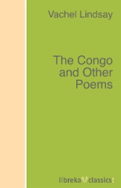 Обложка книги The Congo and Other Poems, Vachel 1879-1931 Lindsay