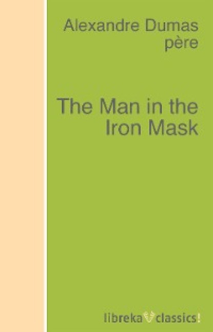 Alexandre Dumas — The Man in the Iron Mask