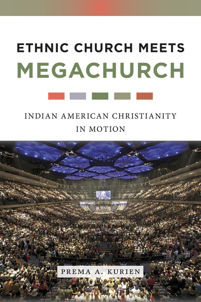 Prema A. Kurien - Ethnic Church Meets Megachurch