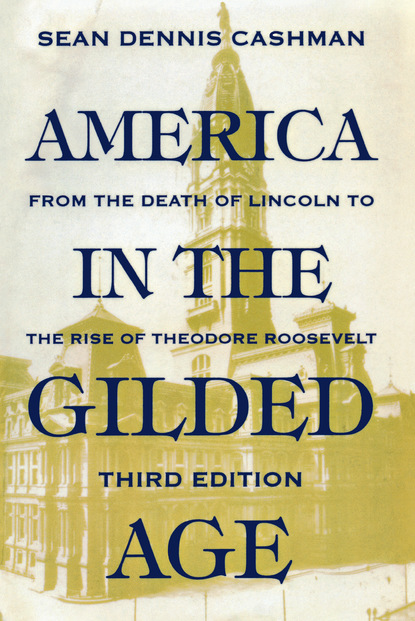 Sean Dennis Cashman - America in the Gilded Age