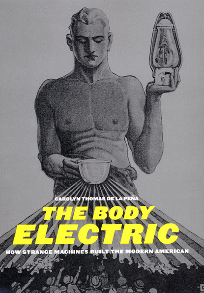 Carolyn Thomas de la Pena - The Body Electric