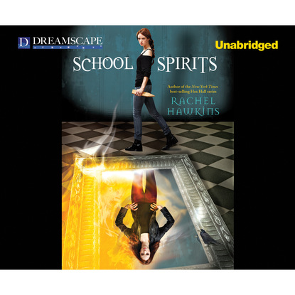 School Spirits - School Spirits, Book 1 (Unabridged) - Rachel  Hawkins