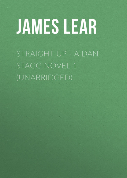 James Lear — Straight Up - A Dan Stagg Novel 1 (Unabridged)