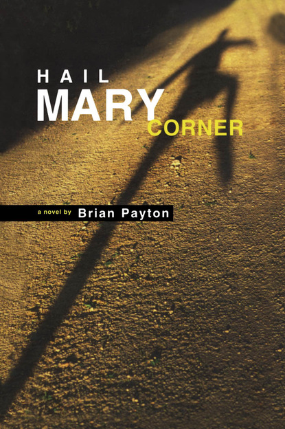 Brian Payton - Hail Mary Corner