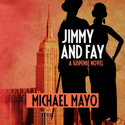 Michael Mayo — Jimmy and Fay - Jimmy Quinn Mysteries 3 (Unabridged)