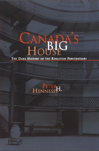 Peter H. Hennessy - Canada's Big House