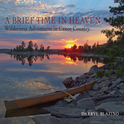 Darryl Blazino - A Brief Time in Heaven