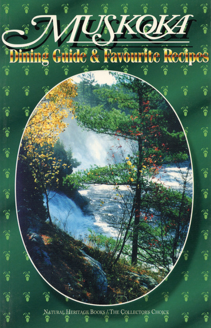 

Muskoka Dining Guide and Favourite Recipes