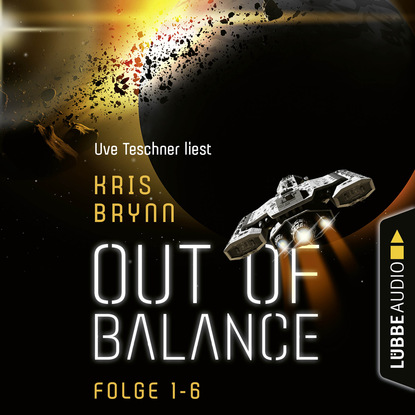Out of Balance, Folge 1-6: Sammelband (Ungekürzt) - Kris Brynn