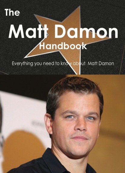 

The Matt Damon Handbook - Everything you need to know about Matt Damon