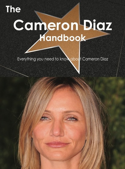 

The Cameron Diaz Handbook - Everything you need to know about Cameron Diaz