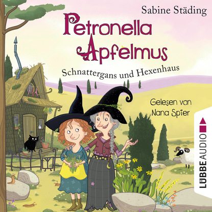 

Schnattergans und Hexenhaus - Petronella Apfelmus, Band 6 (gekürzt)