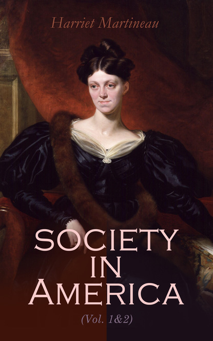 Harriet Martineau - Society in America (Vol. 1&2)