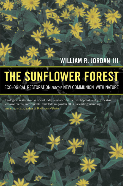 William R. Jordan - The Sunflower Forest