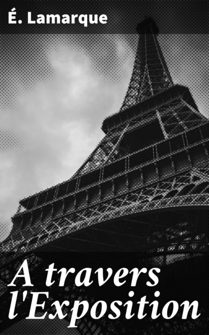 

A travers l'Exposition