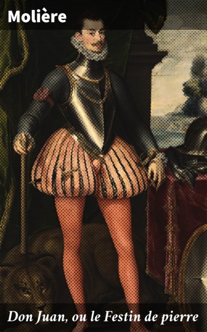 Molière - Don Juan, ou le Festin de pierre