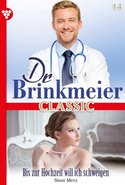 Sissi Merz - Dr. Brinkmeier Classic 14 – Arztroman