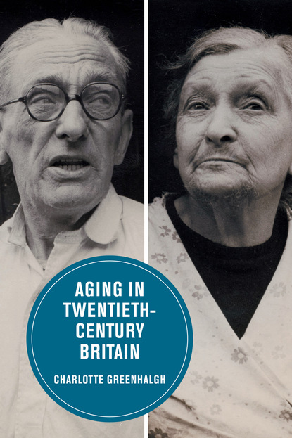 Charlotte Greenhalgh - Aging in Twentieth-Century Britain