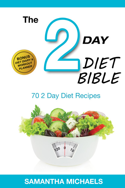

2 Day Diet: Top 70 Recipes (With Diet Diary & Workout Journal)