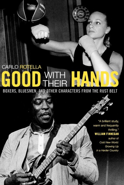 Carlo Rotella - Good with Their Hands