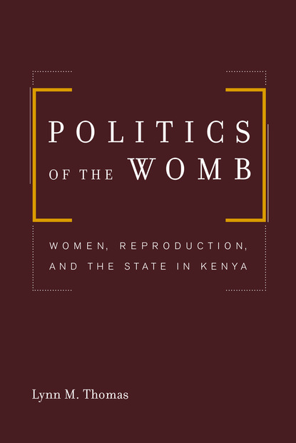 Lynn Thomas - Politics of the Womb