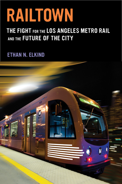 Ethan N. Elkind - Railtown