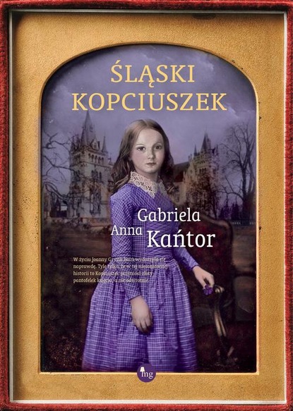 Gabriela Anna Kańtor - Śląski Kopciuszek