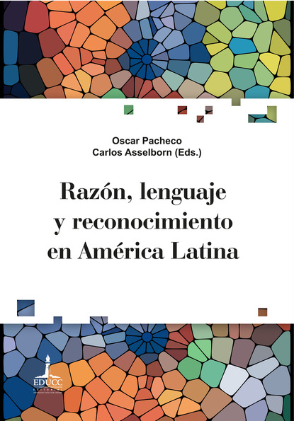 Oscar Pacheco - Razón, lenguaje y reconocimiento en América Latina