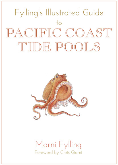 Marni Fylling - Fylling's Illustrated Guide to Pacific Coast Tide Pools