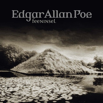 Эдгар Аллан По - Edgar Allan Poe, Folge 30: Feeninsel