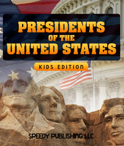 Speedy Publishing - Presidents Of The United States (Kids Edition)