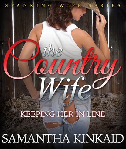 Samantha Kinkaid - The Country Wife