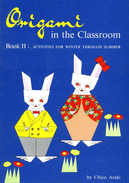 Chiyo Araki - Origami in Classroom Book 2