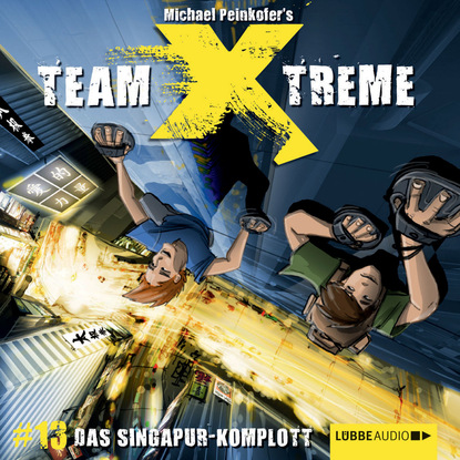 Ксюша Ангел - Team X-Treme, Folge 13: Das Singapur-Komplott