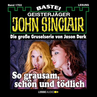 

John Sinclair, Band 1703: So grausam, schön und tödlich