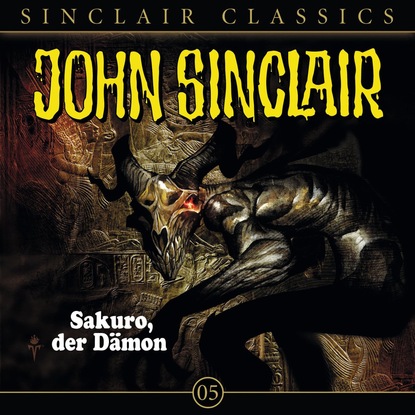 Ксюша Ангел - John Sinclair - Classics, Folge 5: Sakuro, der Dämon