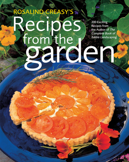 Rosalind Creasy — Rosalind Creasy's Recipes from the Garden