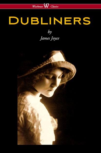 

Dubliners (Wisehouse Classics Edition)